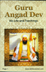 Guru Angad Dev His Life And Teachings 
