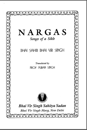 Nargas Songs of a Sikh By Bhai Sahib Bhai Vir Singh