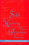 Sikh History from Persian Sources By J.S. GREWAL and IRFANHABIB