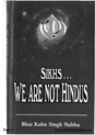 Sikhs We Are Not Hindus 