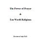 The Power of Prayer 10 World Religions 