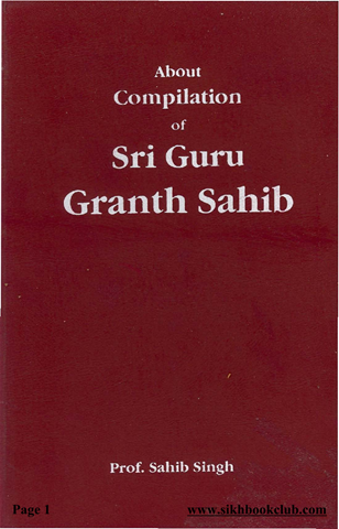 About The Compilation of Sri Guru Granth Sahib Ji 