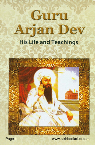 Guru Arjan Dev His Life & Teachings 