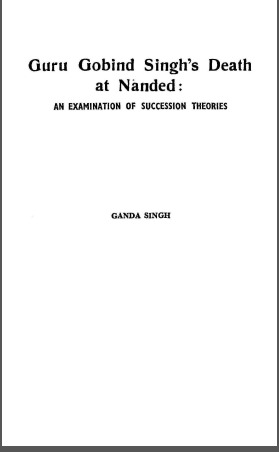 Guru Gobind Singh Death at Nanded By Dr Ganda Singh