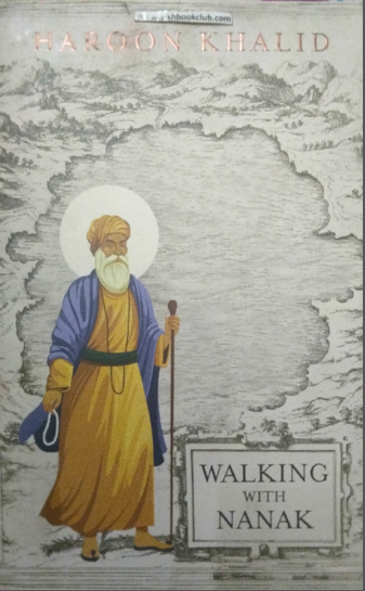 Walking With Nanak By Haroon Khalid - SikhBookClub