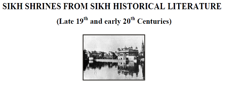 Sikh Shrines From Sikh Historical Literature By Dr Sulakhan Singh 
