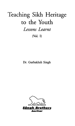 Teaching Sikh Heritage to the Youth: Lessons Learnt Volume 1 